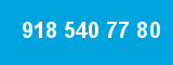 918 540 77 80 918 540 77 80